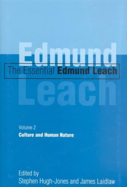 The Essential Edmund Leach : Volume 2: Culture and Human Nature, Hardback Book