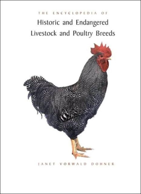 The Encyclopedia of Historic and Endangered Livestock and Poultry Breeds, Hardback Book