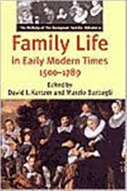 Family Life in Early Modern Times, 1500-1789, Hardback Book