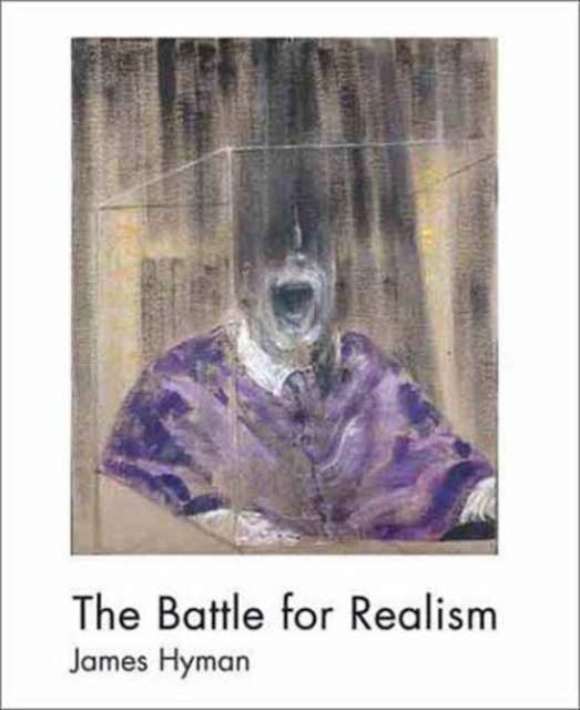 The Battle for Realism : Figurative Art in Britain during the Cold War, 1945-1960, Hardback Book