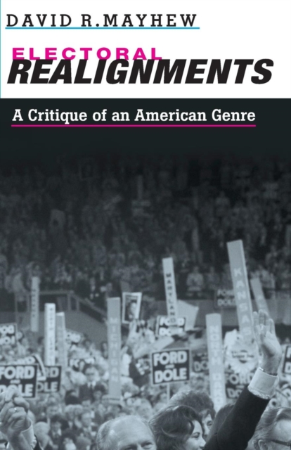 Electoral Realignments : A Critique of an American Genre, Paperback / softback Book