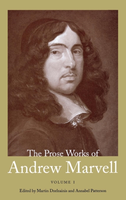 The Prose Works of Andrew Marvell : Volume I, 1672-1673, Hardback Book