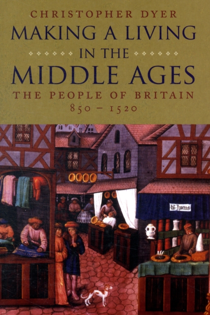 Making a Living in the Middle Ages : The People of Britain 850-1520, Paperback / softback Book