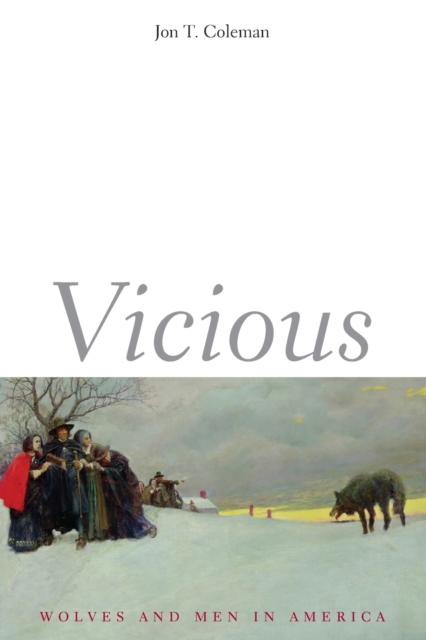 Vicious : Wolves and Men in America, Paperback / softback Book