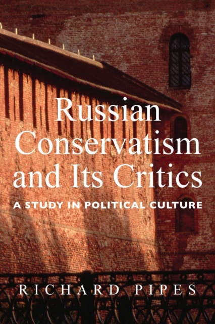 Russian Conservatism and Its Critics : A Study in Political Culture, Paperback / softback Book