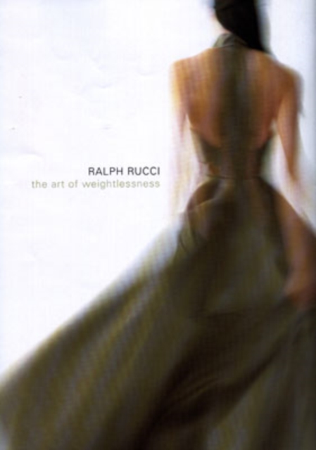 Ralph Rucci : The Art of Weightlessness, Hardback Book