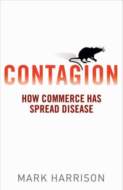 Contagion : How Commerce Has Spread Disease, Hardback Book