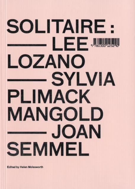 Solitaire : Lee Lozano, Sylvia Plimack Mangold, Joan Semmel, Paperback / softback Book