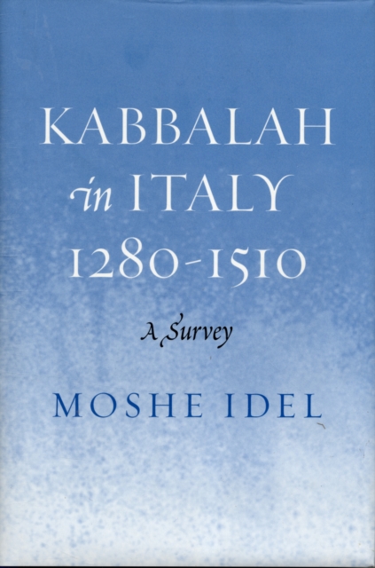 Kabbalah in Italy, 1280-1510 : A Survey, Hardback Book