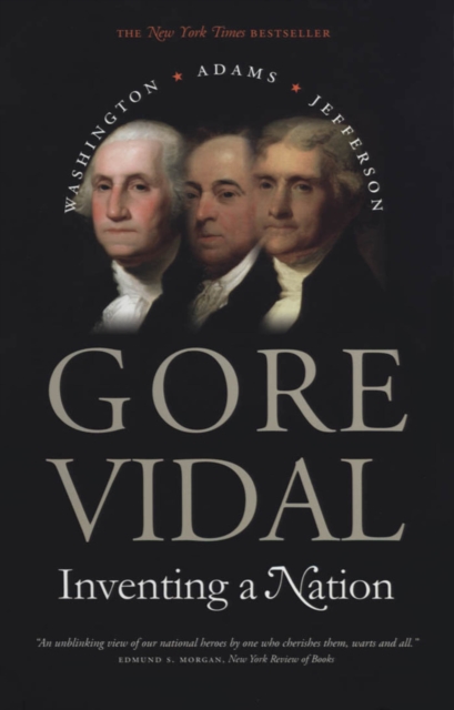 Inventing a Nation : Washington, Adams, Jefferson, EPUB eBook