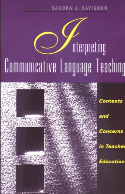 Interpreting Communicative Language Teaching : Contexts and Concerns in Teacher Education, EPUB eBook