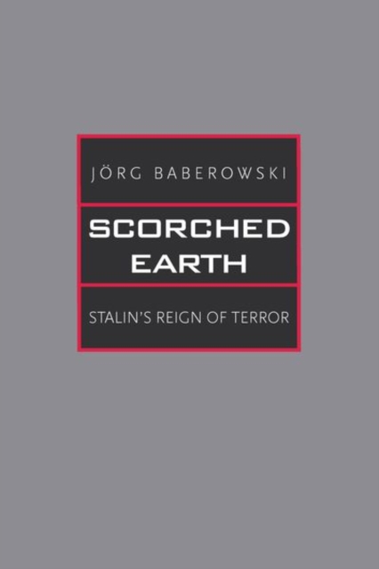 Scorched Earth : Stalin's Reign of Terror, Hardback Book