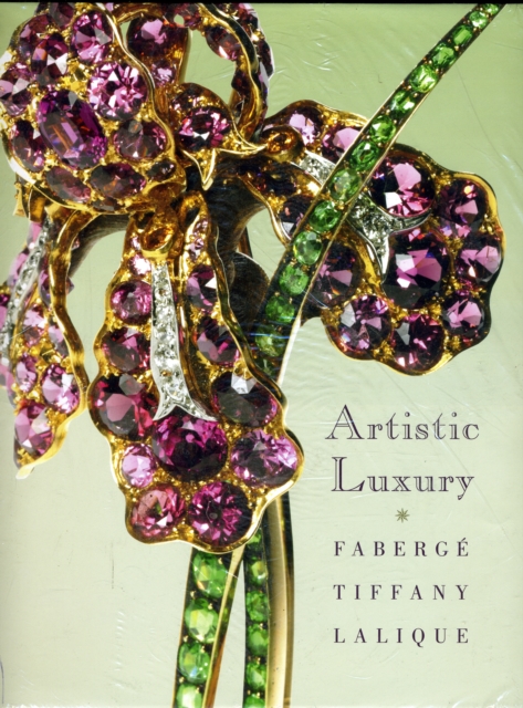 Artistic Luxury : Faberg?, Tiffany, Lalique, Hardback Book
