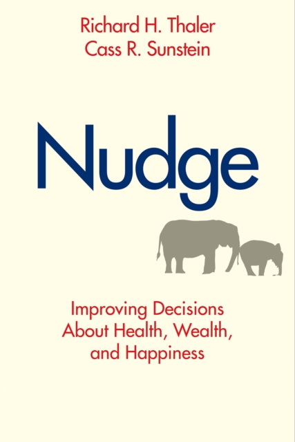 Nudge : Improving Decisions About Health, Wealth, and Happiness, EPUB eBook