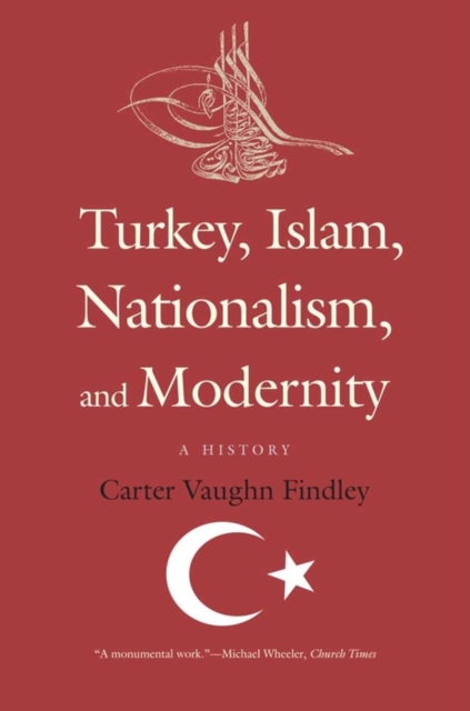 Turkey, Islam, Nationalism, and Modernity : A History, EPUB eBook