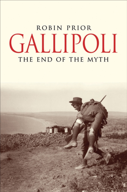 Gallipoli : The End of the Myth, EPUB eBook