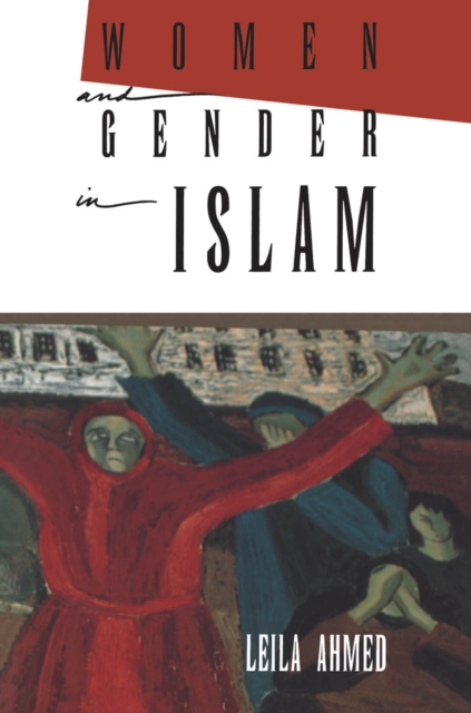Women and Gender in Islam : Historical Roots of a Modern Debate, EPUB eBook