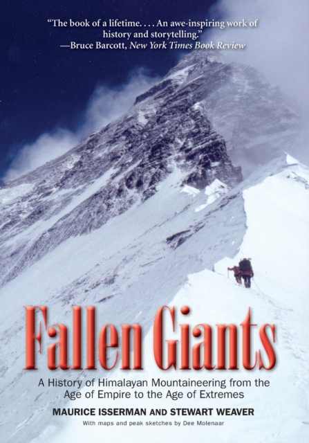 Fallen Giants : A History of Himalayan Mountaineering from the Age of Empire to the Age of Extremes, Paperback / softback Book