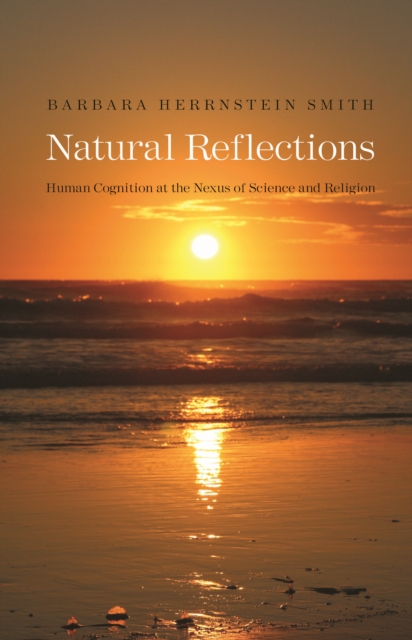 Natural Reflections : Human Cognition at the Nexus of Science and Religion, EPUB eBook