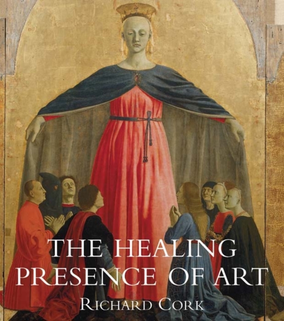 The Healing Presence of Art : A History of Western Art in Hospitals, Hardback Book