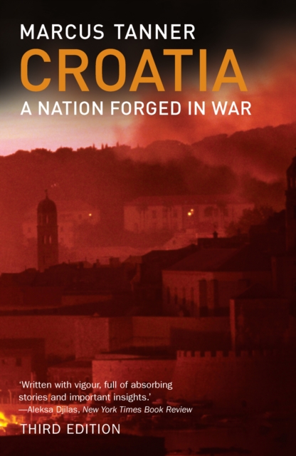 Croatia : A Nation Forged in War; Third Edition, EPUB eBook