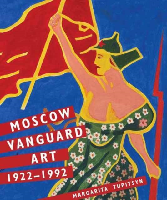 Moscow Vanguard Art : 1922-1992, Hardback Book