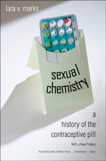 Sexual Chemistry : A History of the Contraceptive Pill, EPUB eBook