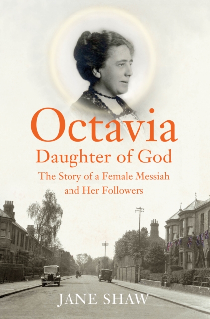 Octavia, Daughter of God : The Story of a Female Messiah and Her Followers, EPUB eBook