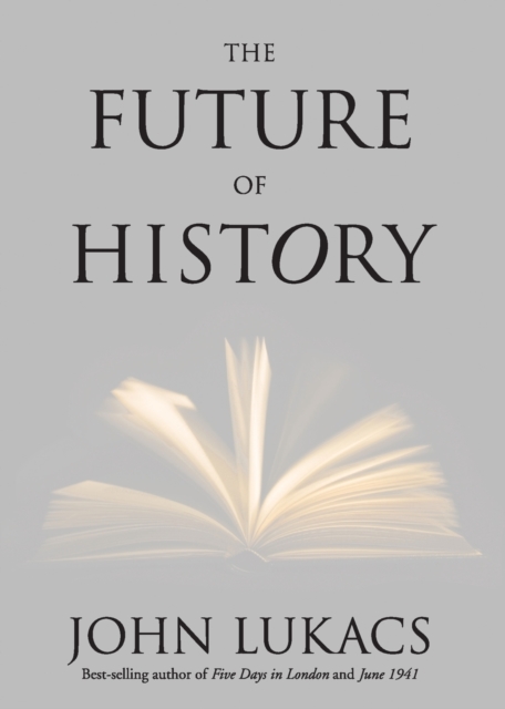 The Future of History, Paperback / softback Book