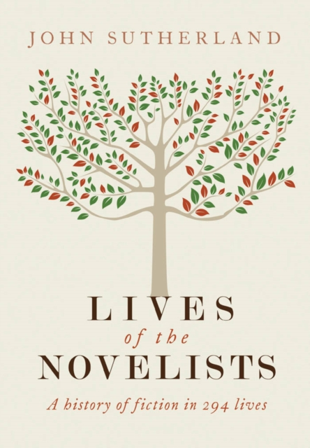 Lives of the Novelists : A History of Fiction in 294 Lives, EPUB eBook