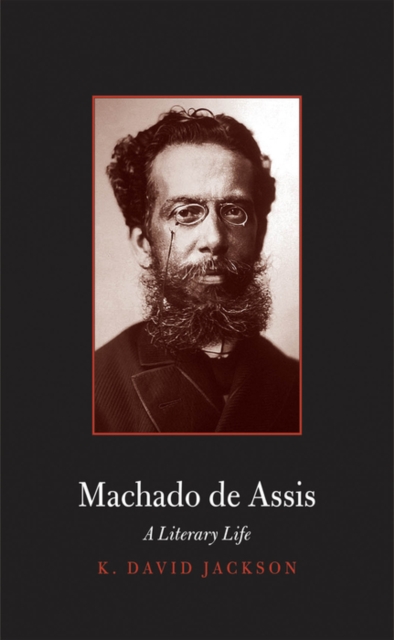 Machado de Assis : A Literary Life, EPUB eBook