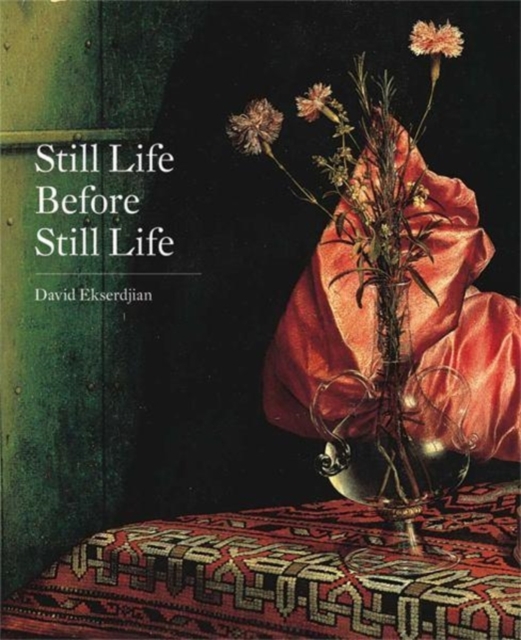 Still Life Before Still Life, Hardback Book