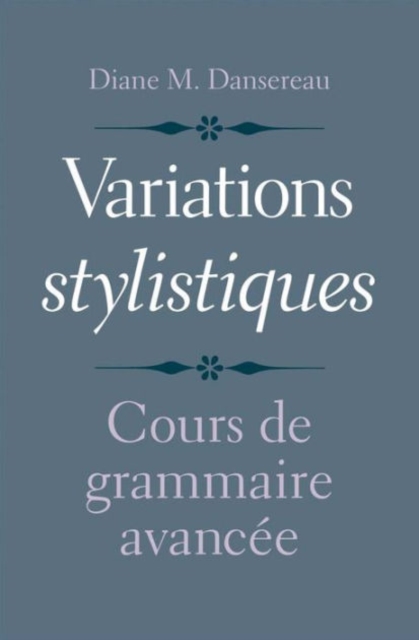 Variations stylistiques : Cours de grammaire avancee, Hardback Book