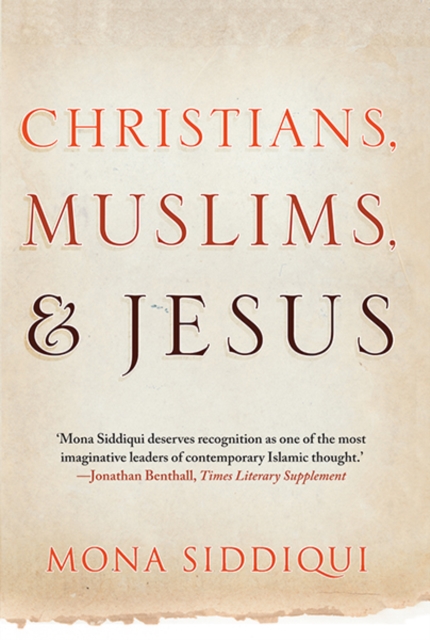 Christians, Muslims, and Jesus, Paperback / softback Book
