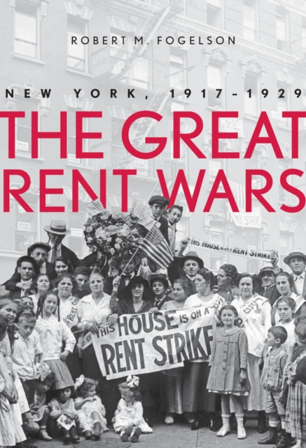 The Great Rent Wars : New York, 1917-1929, EPUB eBook