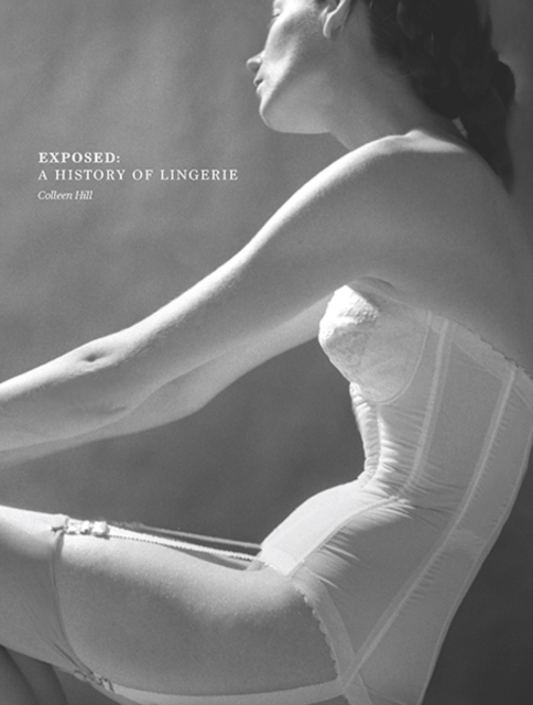 Exposed : A History of Lingerie, Hardback Book