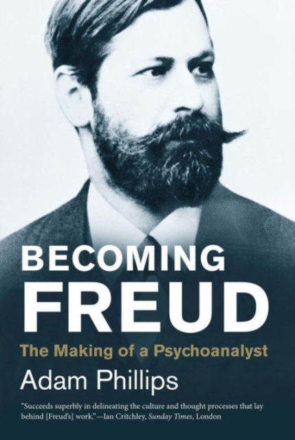 Becoming Freud : The Making of a Psychoanalyst, Paperback / softback Book