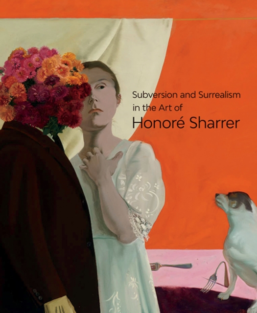 Subversion and Surrealism in the Art of Honore Sharrer, Hardback Book