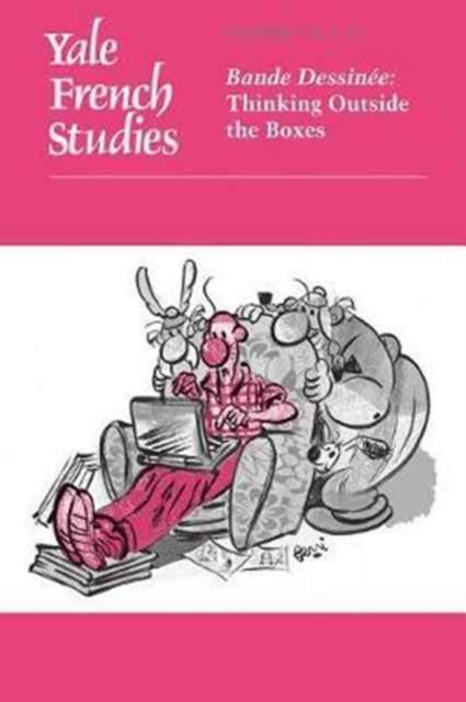 Yale French Studies, Number 131/132 : Bande Dessine:  Thinking Outside the Boxes, Paperback / softback Book