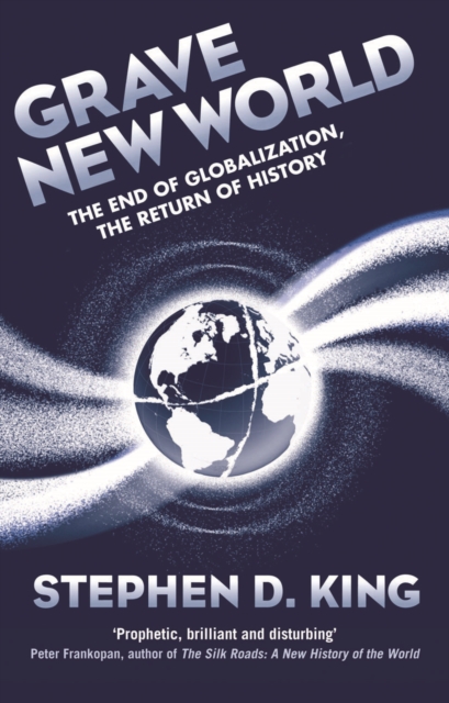 Grave New World : The End of Globalization, the Return of History, EPUB eBook