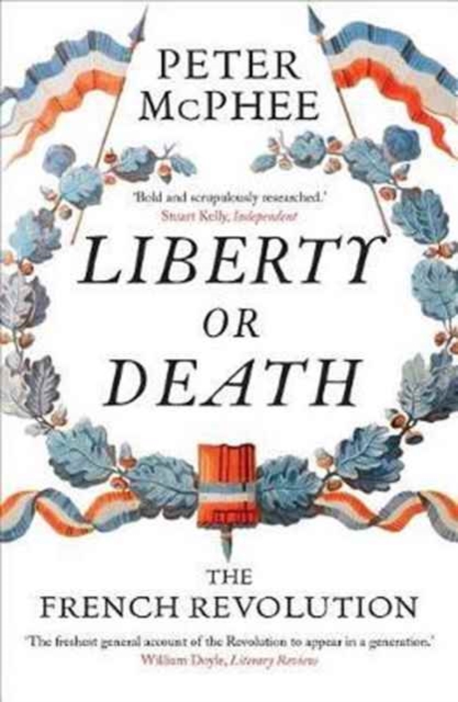 Liberty or Death : The French Revolution, Paperback / softback Book