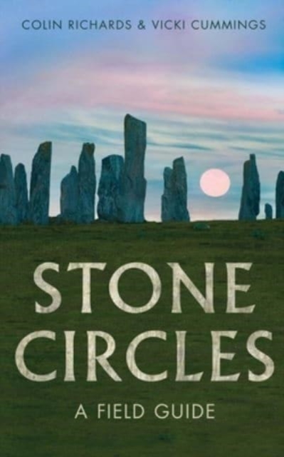 The Stone Circles : A Field Guide, Hardback Book