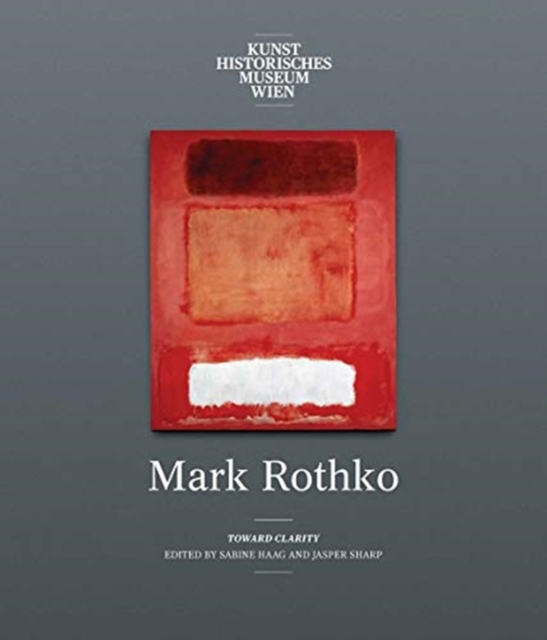 Mark Rothko : Toward Clarity, Hardback Book