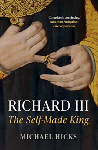 Richard III : The Self-Made King, Paperback / softback Book