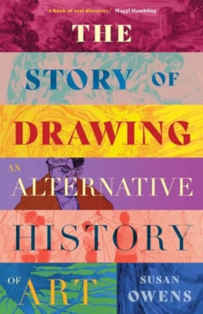 The Story of Drawing : An Alternative History of Art, Hardback Book