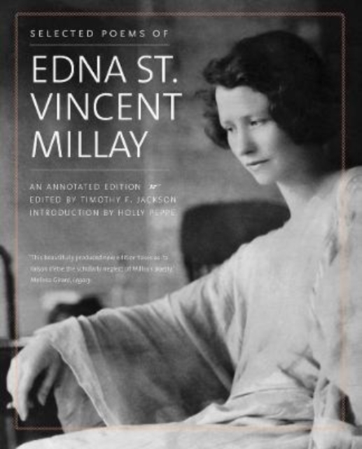 Selected Poems of Edna St. Vincent Millay : An Annotated Edition, Paperback / softback Book
