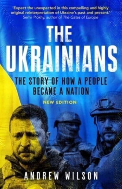 The Ukrainians : Unexpected Nation, Paperback / softback Book