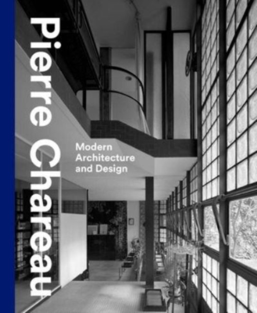 Pierre Chareau : Modern Architecture and Design, Hardback Book