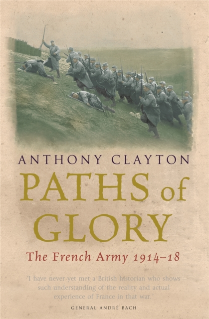 Paths of Glory : The French Army, 1914-18, Paperback / softback Book