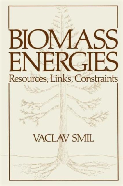 Biomass Energies : Resources, Links, Constraints, Hardback Book
